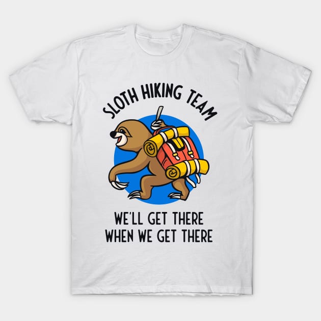 Sloth Hiking Team Funny Gift Hikers T-Shirt by Foxxy Merch